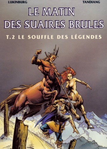 Le Matin des suaires brules, tome 2 : Le souffle des legendes