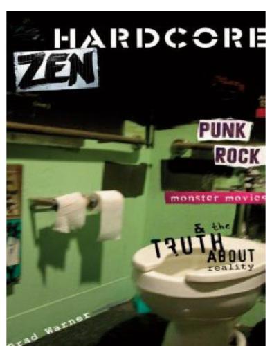 Hardcore Zen: Punk Rock, Monster Movies and the Truth About Reality