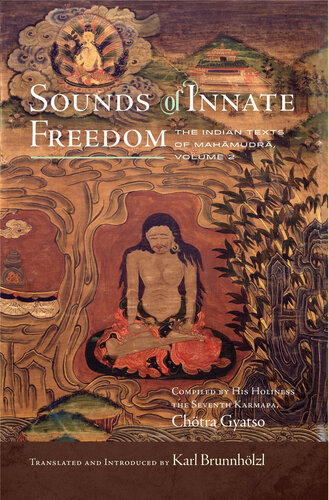 Sounds of Innate Freedom: The Indian Texts of Mahamudra, Volume 2