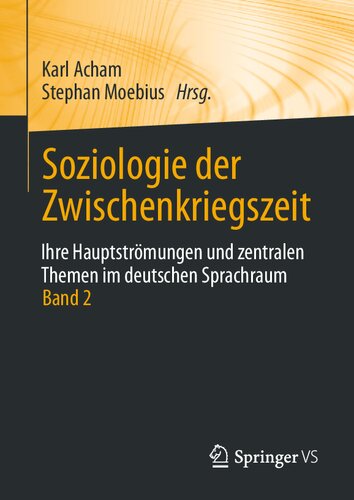 Soziologie der Zwischenkriegszeit. Ihre Hauptströmungen und zentralen Themen im deutschen Sprachraum: Band 2