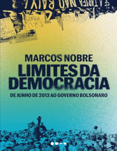 Limites da Democracia: de junho de 2013 ao governo Bolsonaro