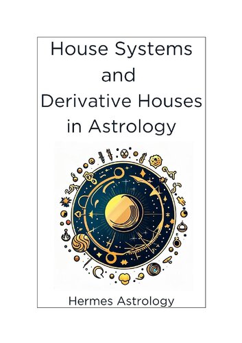 House Systems and Derivative Houses in Astrology