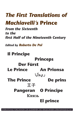 The First Translations of Machiavelli's: From the Sixteenth to the first Half of the Nineteenth Century