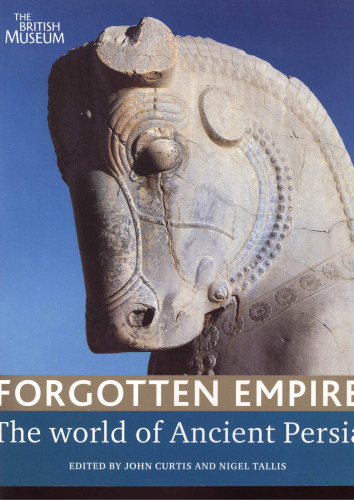 Forgotten Empire: The World of Ancient Persia