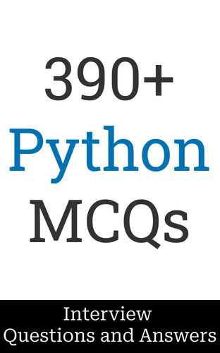 390+ Python Interview Questions and Answers: MCQ Format Questions | Freshers to Experienced | Detailed Explanations