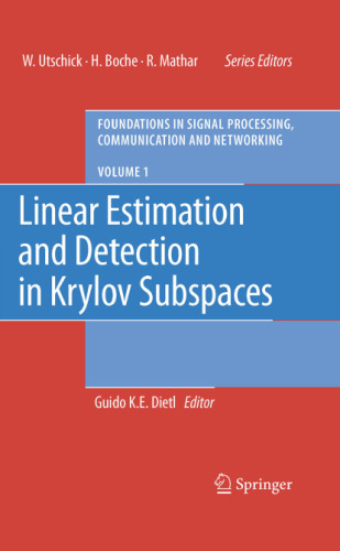 Linear Estimation and Detection in Krylov Subspaces (Foundations in Signal Processing, Communications and Networking)