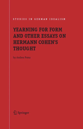 Yearning for Form and Other Essays on Hermann Cohen's Thought (Studies in German Idealism)