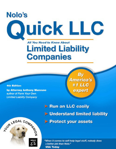 Nolo's Quick LLC: All You Need to Know About Limited Liability Companies, Fourth Edition