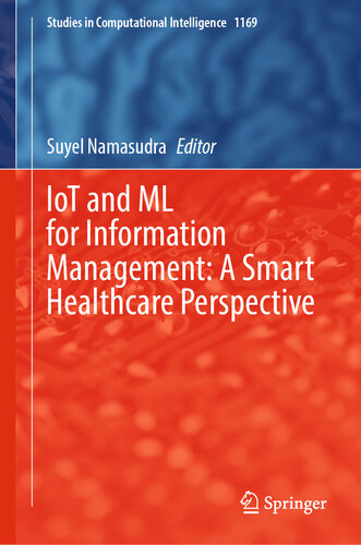 IoT and ML for Information Management: A Smart Healthcare Perspective (Studies in Computational Intelligence, 1169)