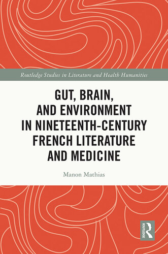 Gut, Brain, and Environment in Nineteenth-Century French Literature and Medicine