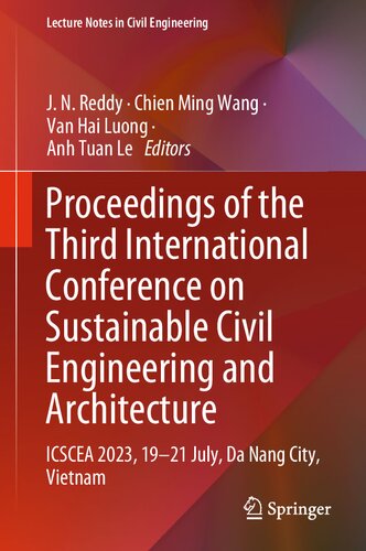 Proceedings of the Third International Conference on Sustainable Civil Engineering and Architecture: ICSCEA 2023, 19–21 July, Da Nang City, Vietnam (Lecture Notes in Civil Engineering, 442)