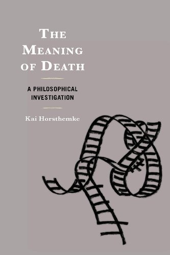 The Meaning of Death: A Philosophical Investigation