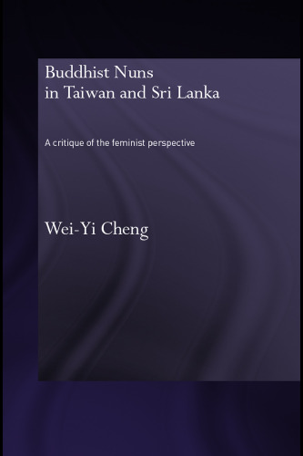 Buddhist Nuns in Taiwan and Sri Lanka (RoutledgeCurzon Critical Studies in Buddhism)