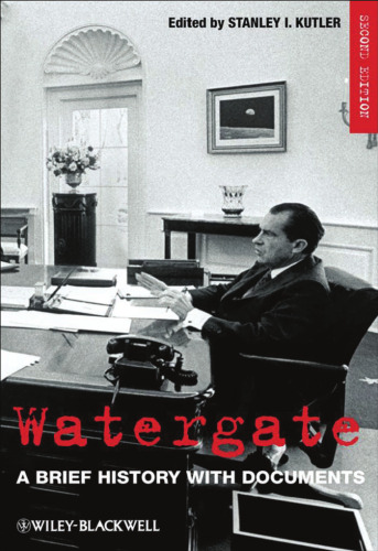 Watergate: A Brief History with Documents, Second Edition