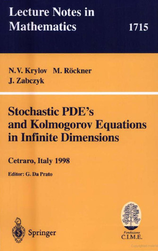 Stochastic PDE’s and Kolmogorov Equations in Infinite Dimensions: Lectures Given at the 2nd Session of the Centro Internazionale Matematico Estivo (C.I.M.E.) Held ... 1, 1998