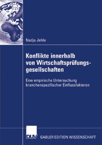 Konflikte innerhalb von Wirtschaftsprufungsgesellschaften: Eine empirische Untersuchung branchenspezifischer Einflussfaktoren