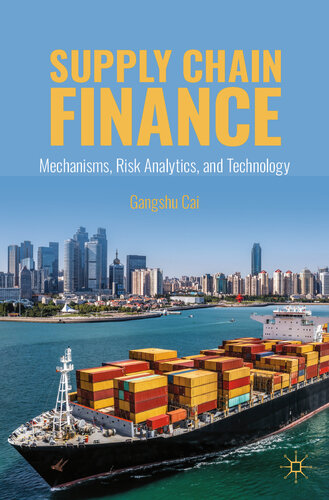 Supply Chain Finance: Mechanisms, Risk Analytics, and Technology