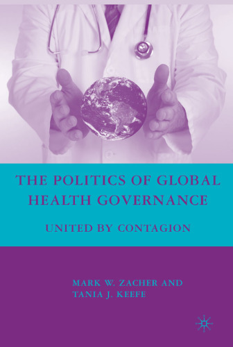 The Politics of Global Health Governance: United by Contagion