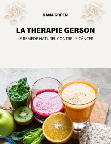 La thérapie Gerson : le remède naturel contre le cancer