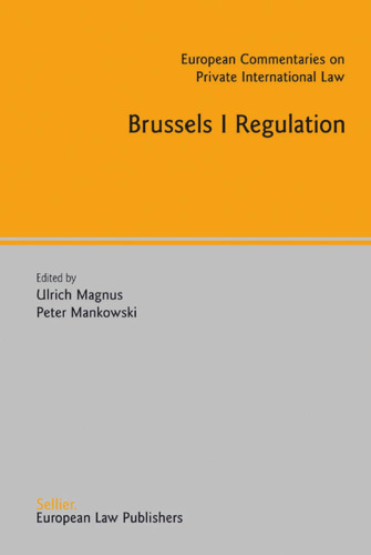 Brussels I Regulation (European Commentaries on Private International Law)