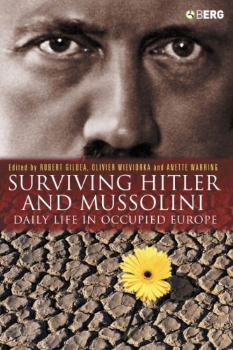 Surviving Hitler and Mussolini: Daily Life in Occupied Europe (Occupation in Europe)