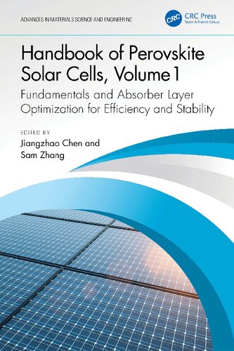 Handbook of Perovskite Solar Cells, Volume 1: Fundamentals and Absorber Layer Optimization for Efficiency and Stability (Advances in Materials Science and Engineering)