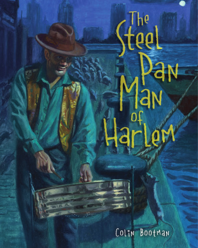 The Steel Pan Man of Harlem (Carolrhoda Picture Books)