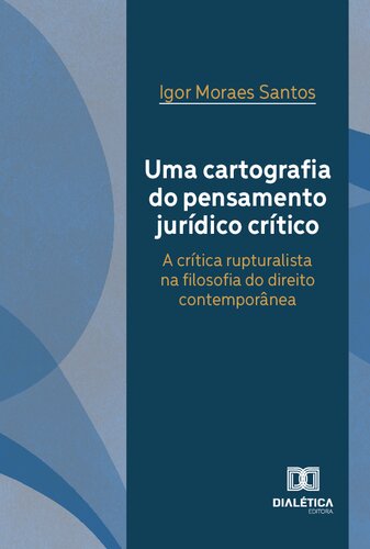 Uma cartografia do pensamento jurídico crítico: a crítica rupturalista na filosofia do direito contemporânea