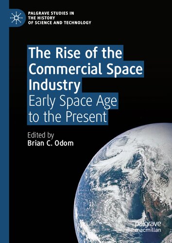 The Rise of the Commercial Space Industry: Early Space Age to the Present