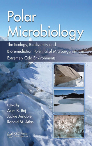 Polar Microbiology: The Ecology, Biodiversity and Bioremediation Potential of Microorganisms in Extremely Cold Environments