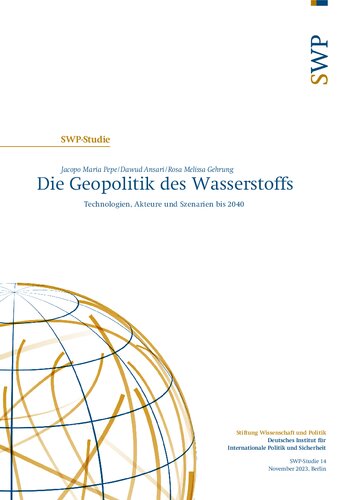 Die Geopolitik des Wasserstoffs : Technologien, Akteure und Szenarien bis 2040