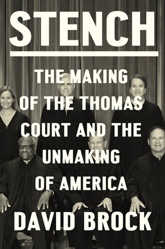 Stench : The Making of the Thomas Court and the Unmaking of America