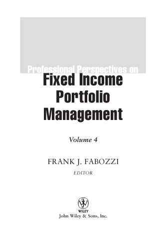 Professional Perspectives on Fixed Income Portfolio Management, Vol. 4 (Frank J. Fabozzi Series)