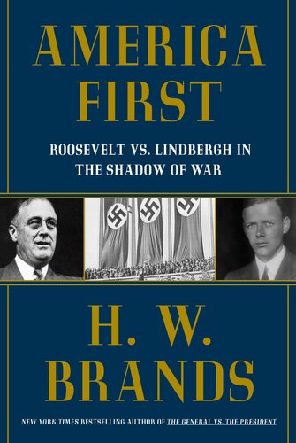 America First : Roosevelt vs. Lindbergh in the Shadow of War