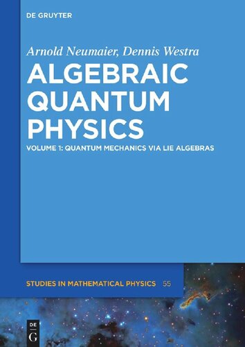 Algebraic Quantum Physics - Quantum Mechanics via Lie Algebras