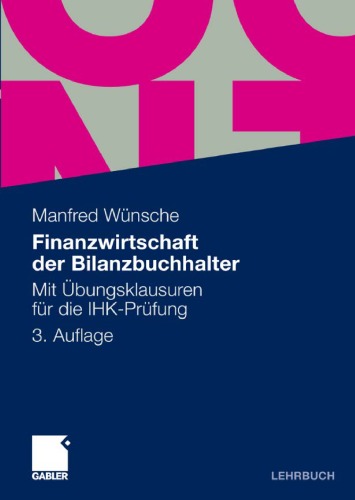 Finanzwirtschaft der Bilanzbuchhalter: Mit Ubungsklausuren fur die IHK-Prufung 3. Auflage