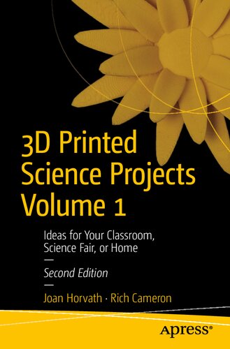 3D Printed Science Projects Volume 1: Ideas for Your Classroom, Science Fair, or Home