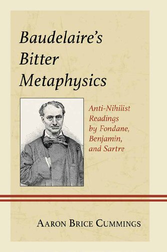 Baudelaire's Bitter Metaphysics: Anti-Nihilist Readings by Fondane, Benjamin, and Sartre