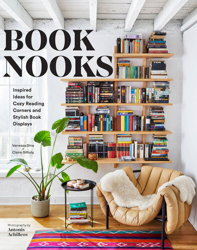 Book Nooks: Inspired Ideas for Cozy Reading Corners and Stylish Book Displays