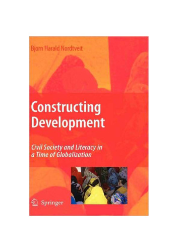 Constructing Development: Civil Society and Literacy in a Time of Globalization