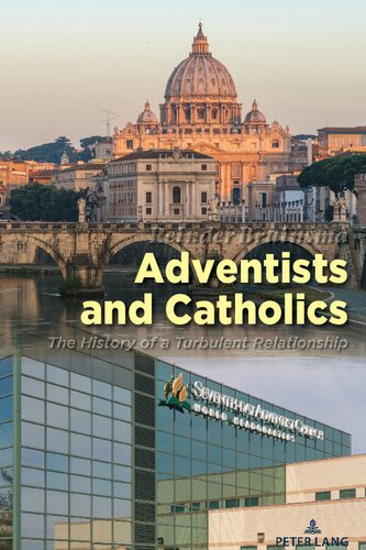 Adventists and Catholics: The History of a Turbulent Relationship