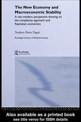 The New Economy and Macroeconomic Stability: A neo-modern perspective drawing on the complexity approach and Keynesian economics (Routledge Frontiers of Political Economy, Volume 75)