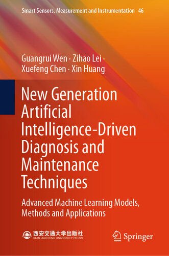 New Generation Artificial Intelligence-Driven Diagnosis and Maintenance Techniques: Advanced Machine Learning Models, Methods and Applications