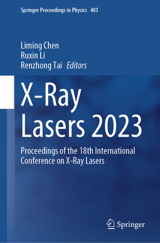 X-Ray Lasers 2023: Proceedings of the 18th International Conference on X-Ray Lasers