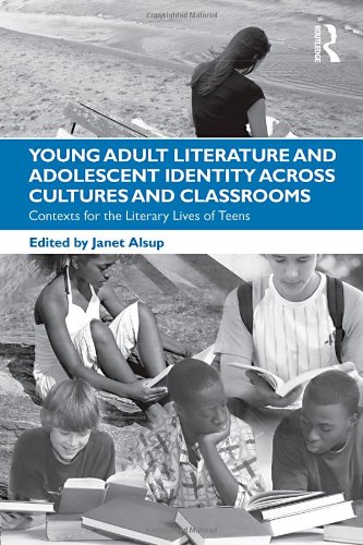 Young Adult Literature and Adolescent Identity Across Cultures and Classrooms: Contexts for the Literary Lives of Teens