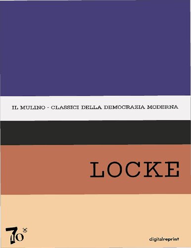 A cura di Felice Battaglia. Traduzioni di Alda de Caprariis 
Antologia degli scritti politici di John Locke