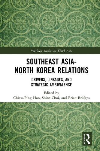 Southeast Asia-North Korea Relations: Drivers, Linkages, and Strategic Ambivalence