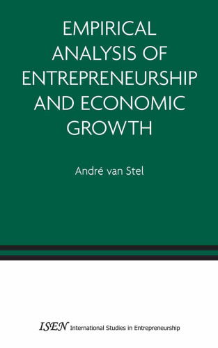 Empirical Analysis of Entrepreneurship and Economic Growth (International Studies in Entrepreneurship)