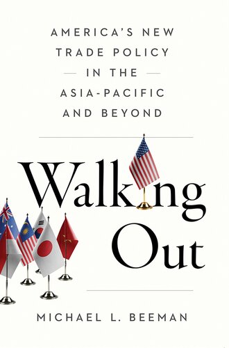 Walking Out: America’s New Trade Policy in the Asia-Pacific and Beyond