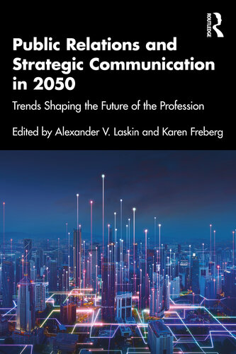 Public Relations and Strategic Communication in 2050: Trends Shaping the Future of the Profession